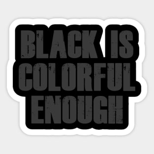 Black is colorful enough! Sticker